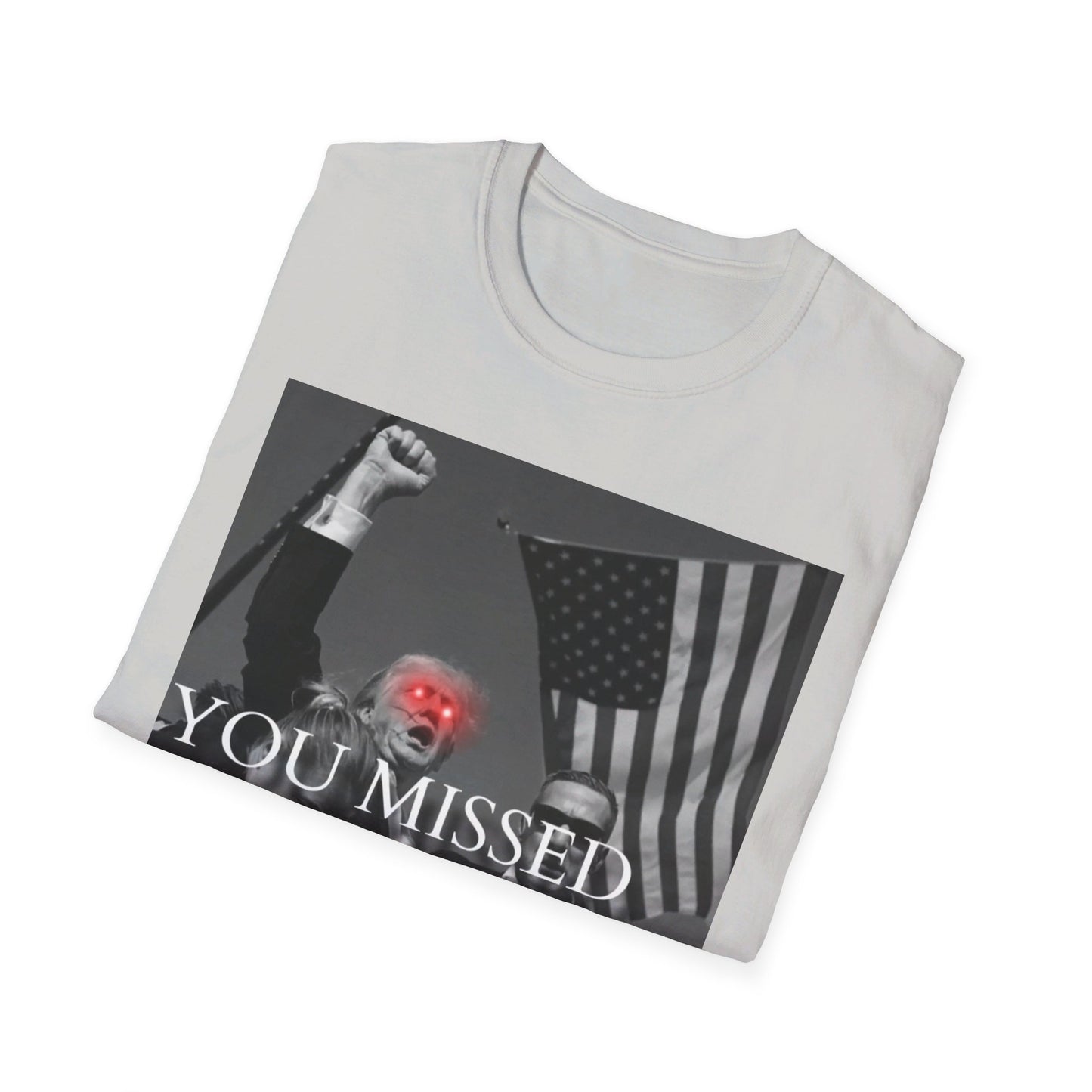 Trump You Missed Unisex Softstyle T-Shirt