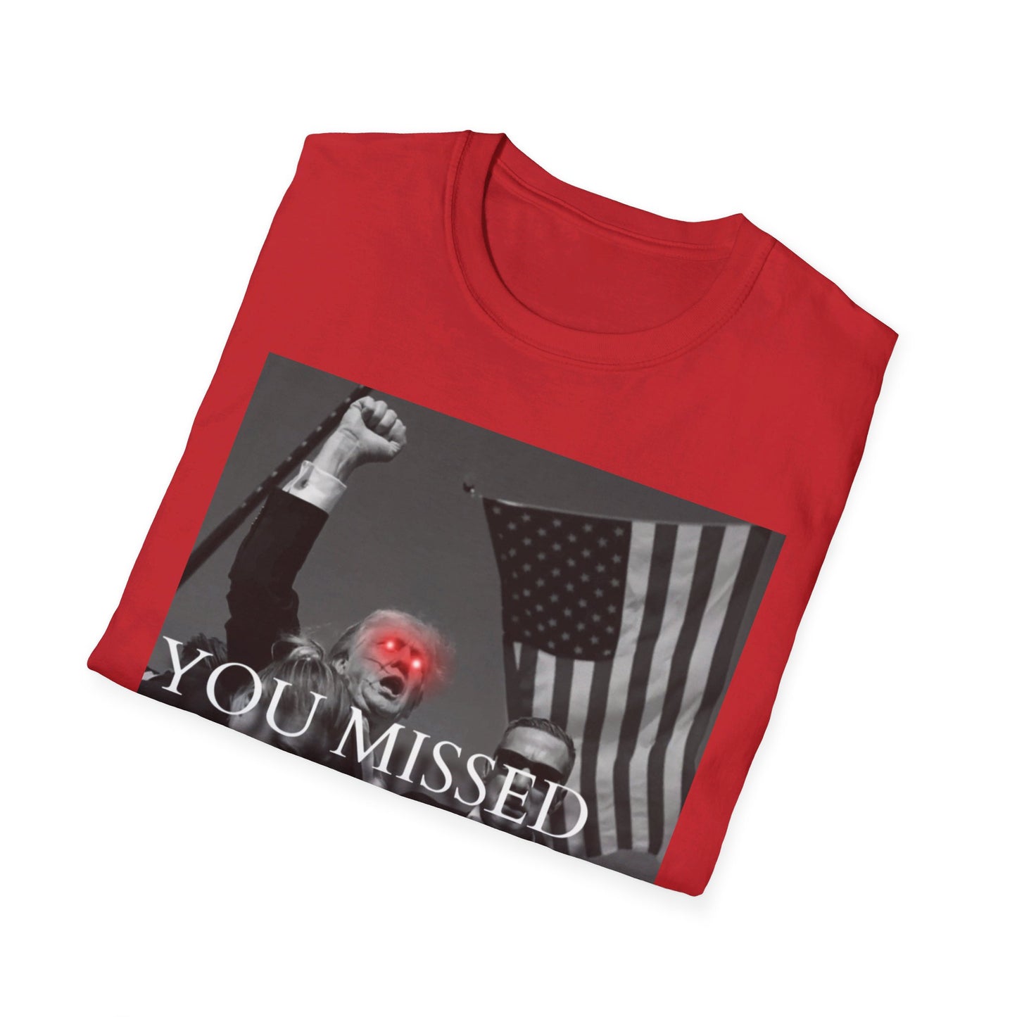 Trump You Missed Unisex Softstyle T-Shirt