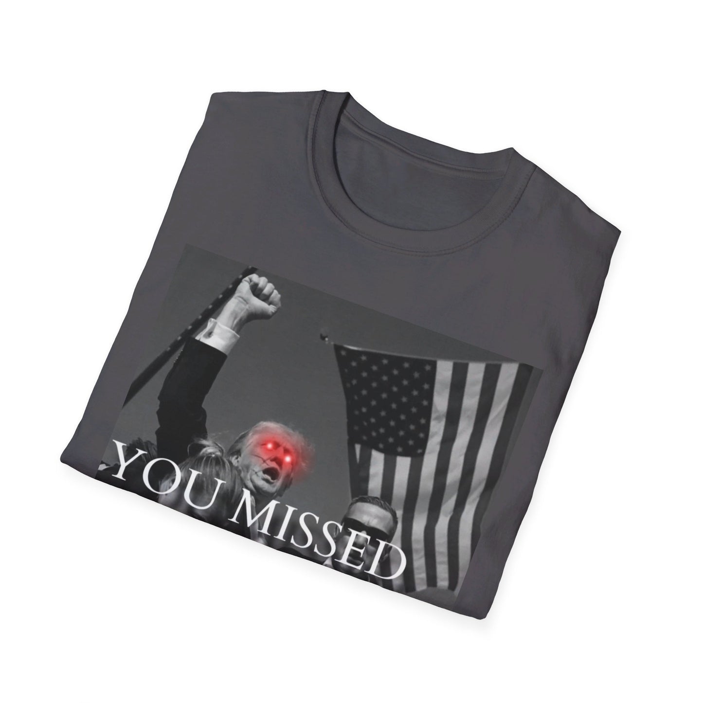 Trump You Missed Unisex Softstyle T-Shirt