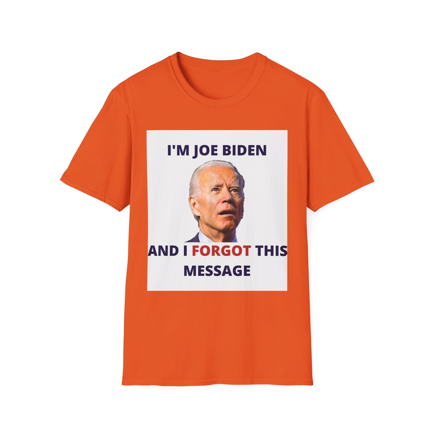 Biden I Forgot This Message Unisex T-Shirt