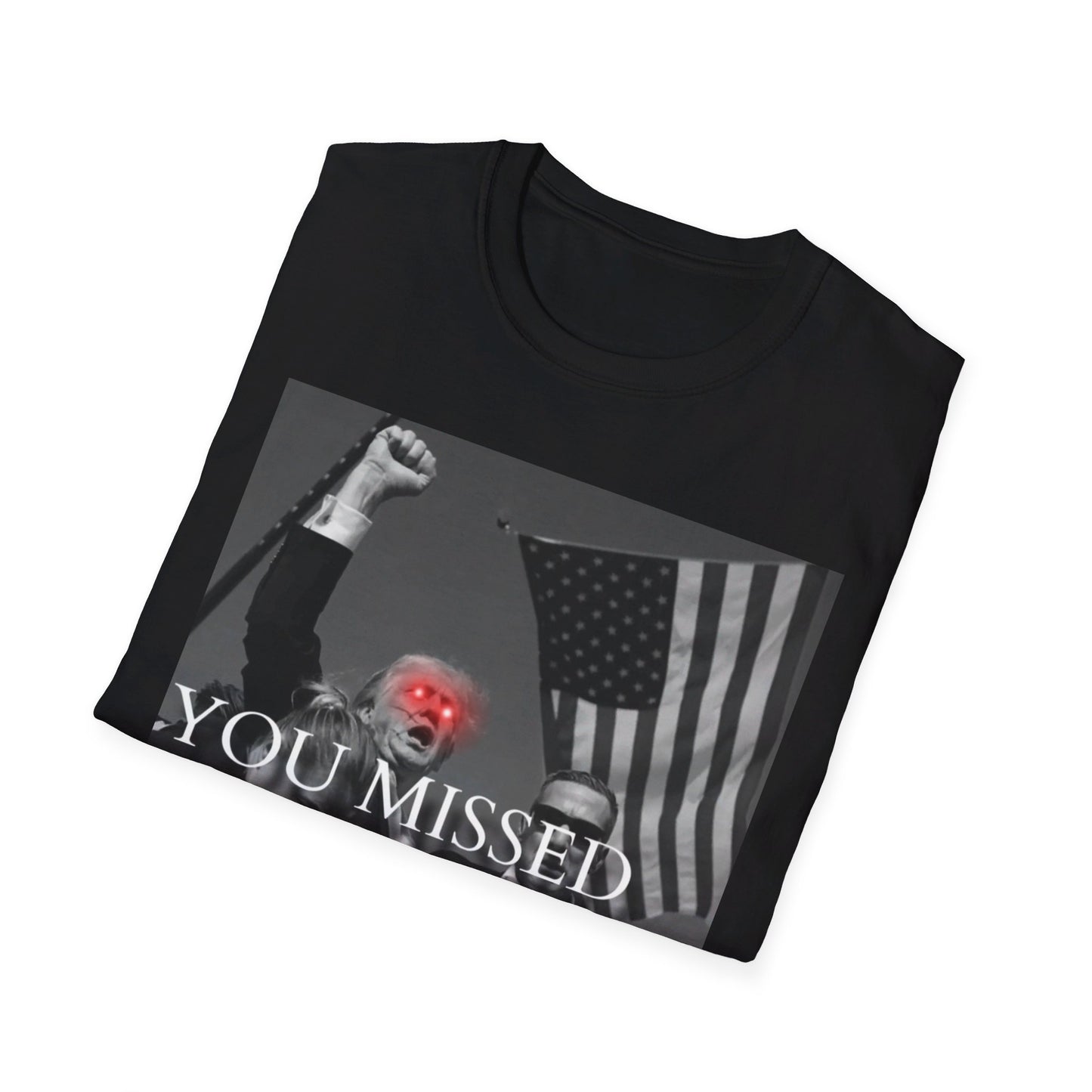 Trump You Missed Unisex Softstyle T-Shirt