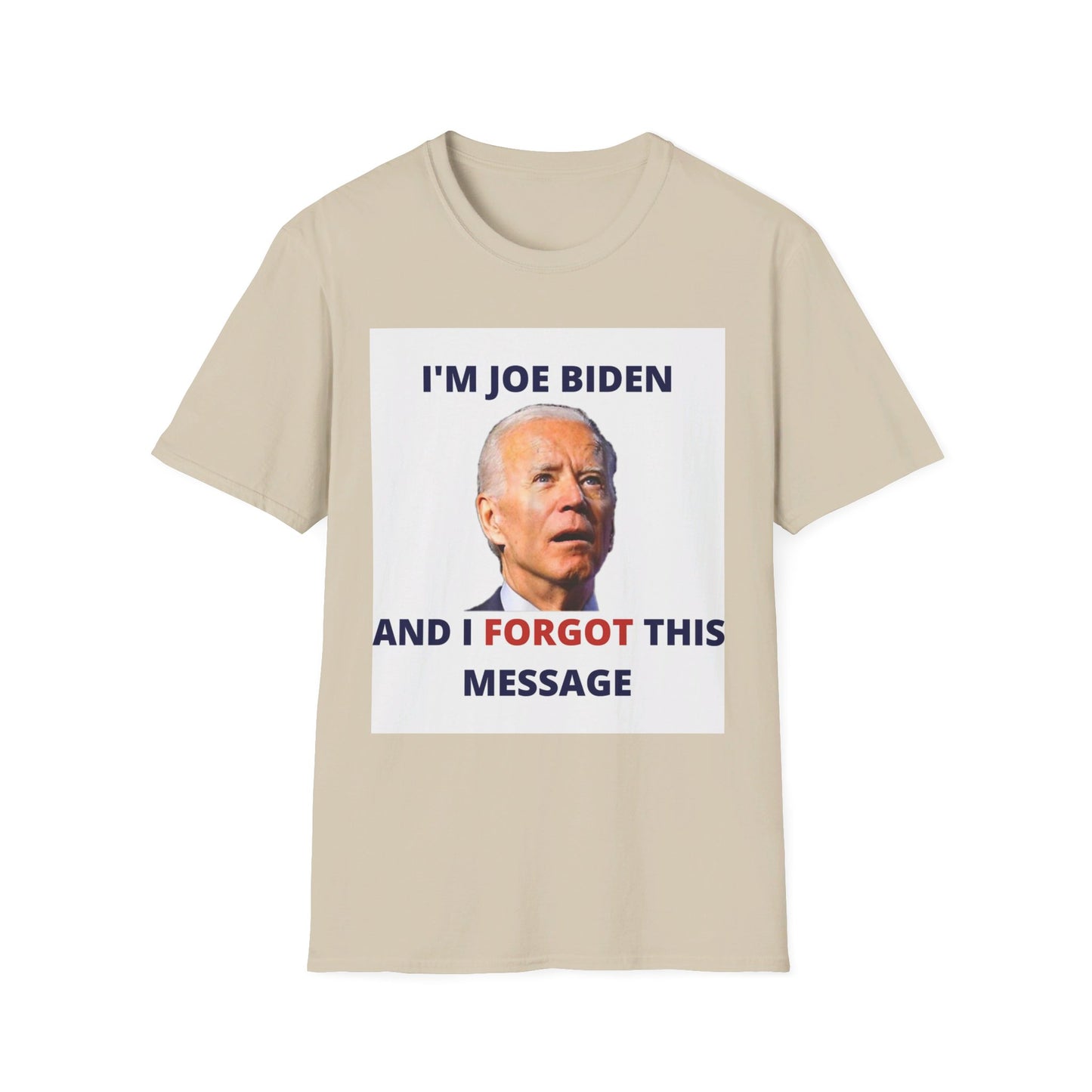 Biden I Forgot This Message Unisex T-Shirt