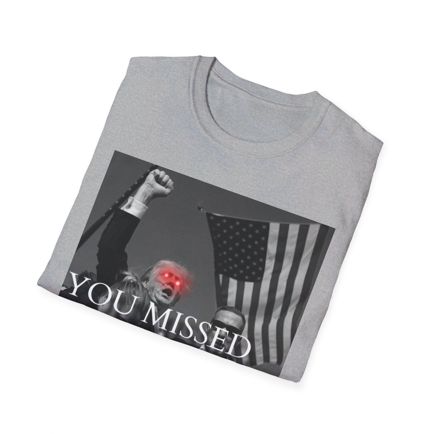 Trump You Missed Unisex Softstyle T-Shirt