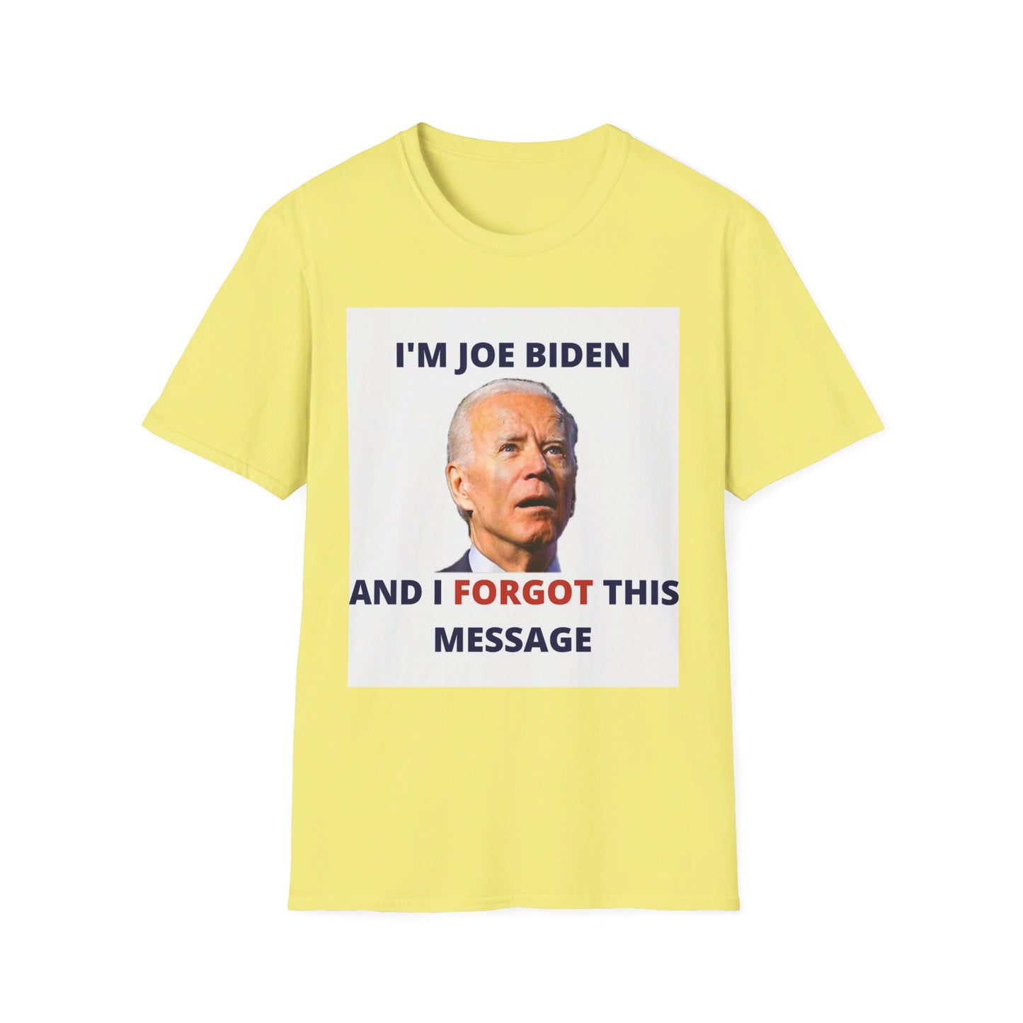 Biden I Forgot This Message Unisex T-Shirt