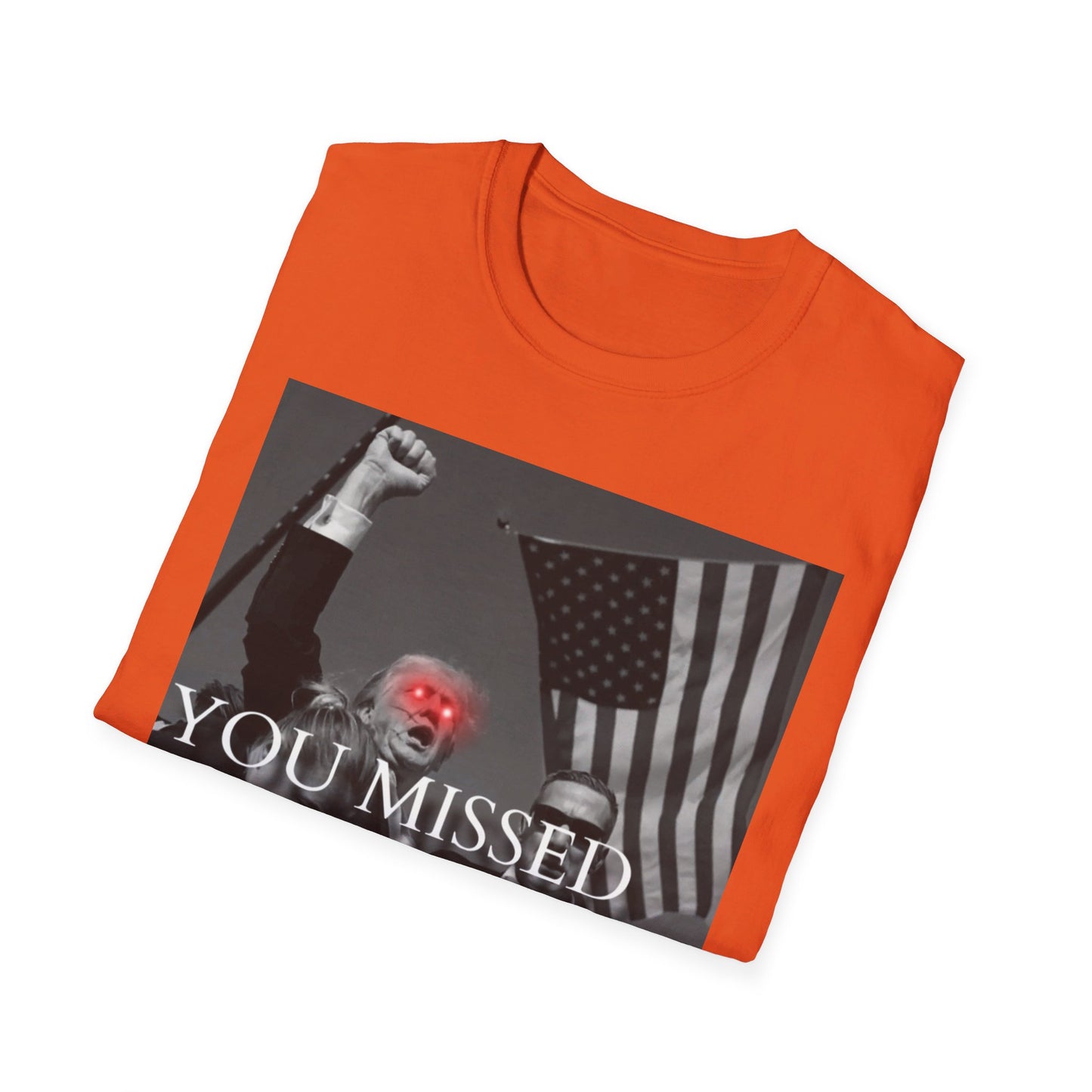 Trump You Missed Unisex Softstyle T-Shirt