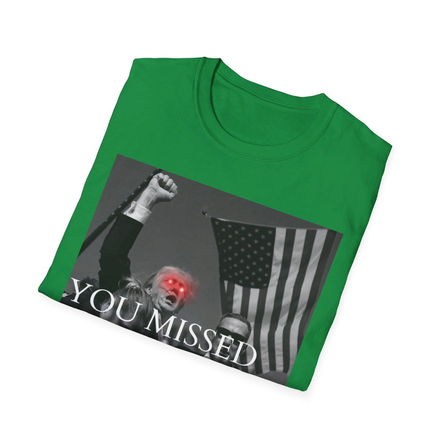 Trump You Missed Unisex Softstyle T-Shirt