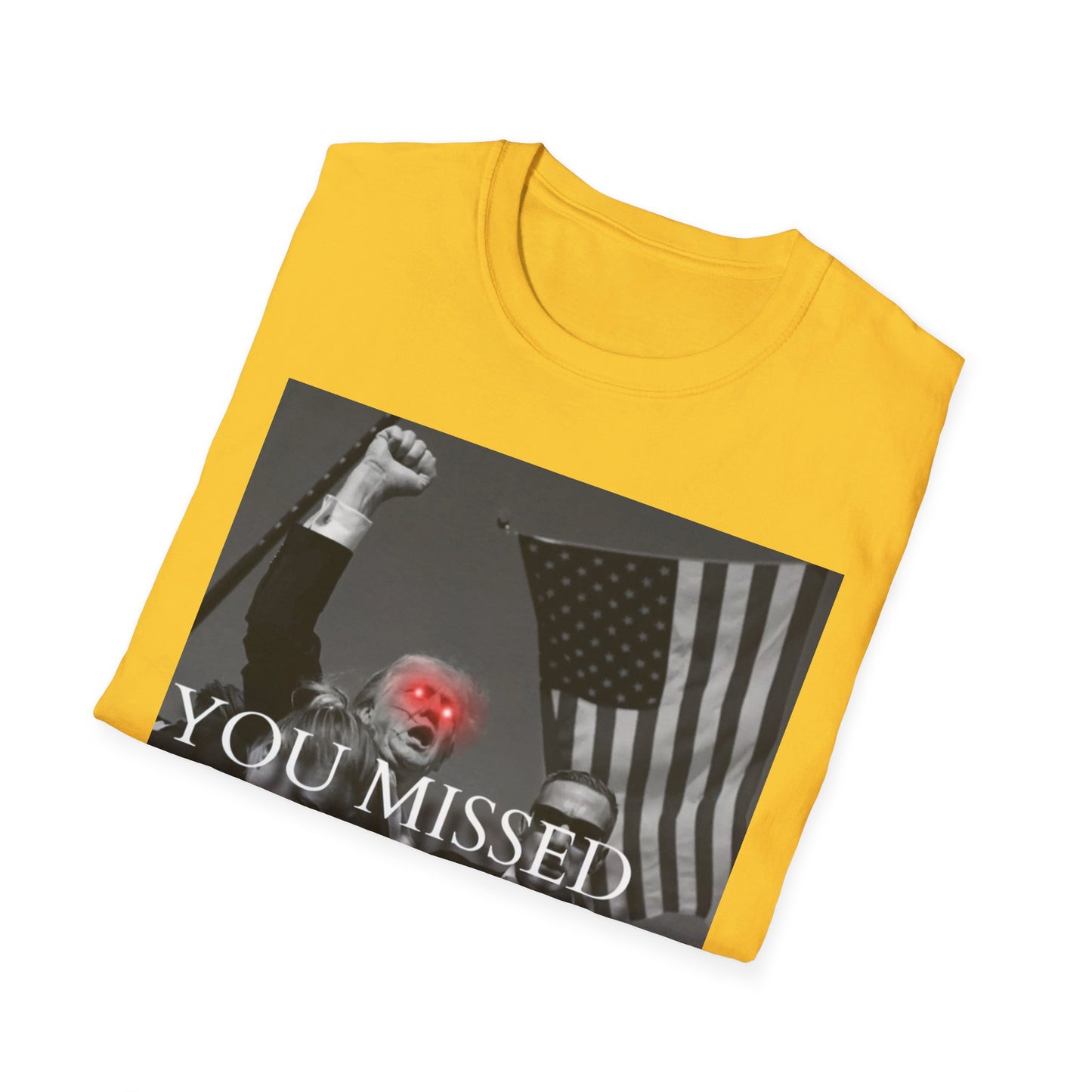 Trump You Missed Unisex Softstyle T-Shirt