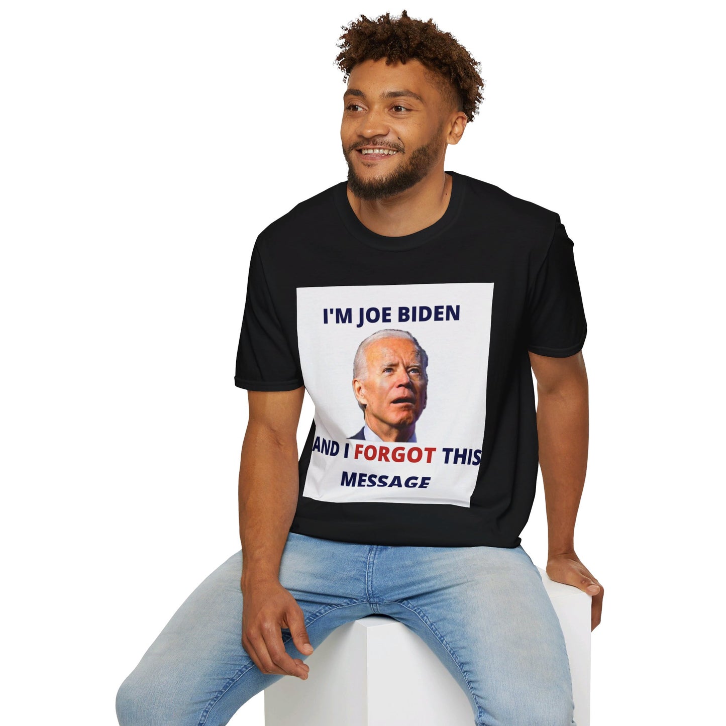 Biden I Forgot This Message Unisex T-Shirt