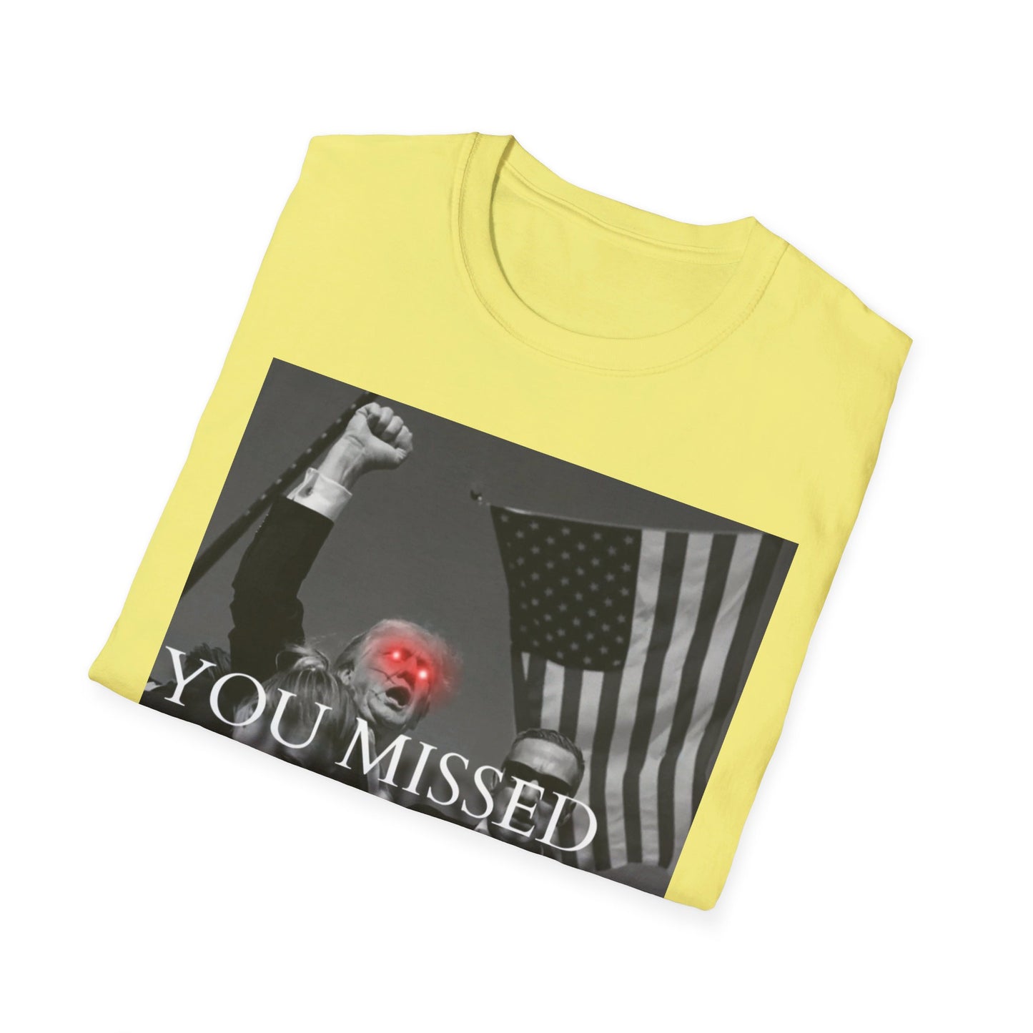 Trump You Missed Unisex Softstyle T-Shirt