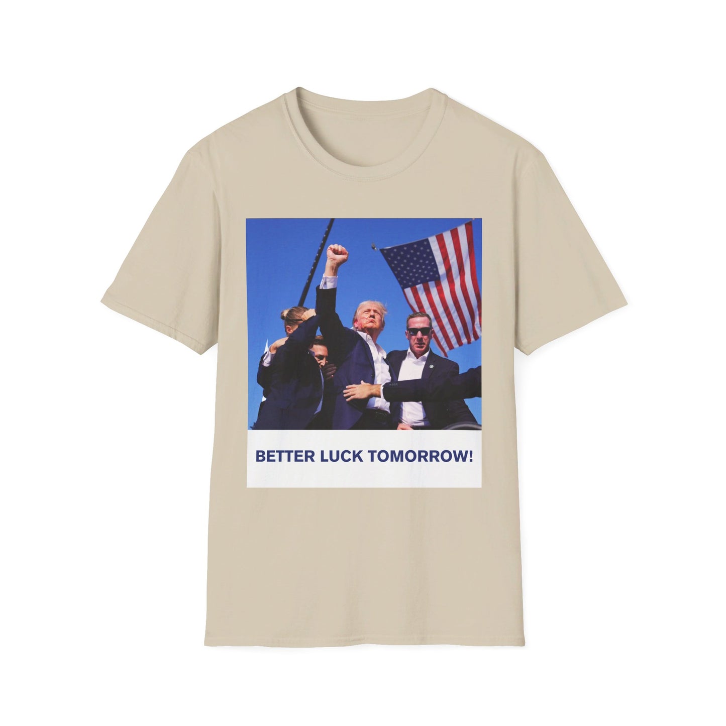 Trump Better Luck Tomorrow Unisex T-Shirt